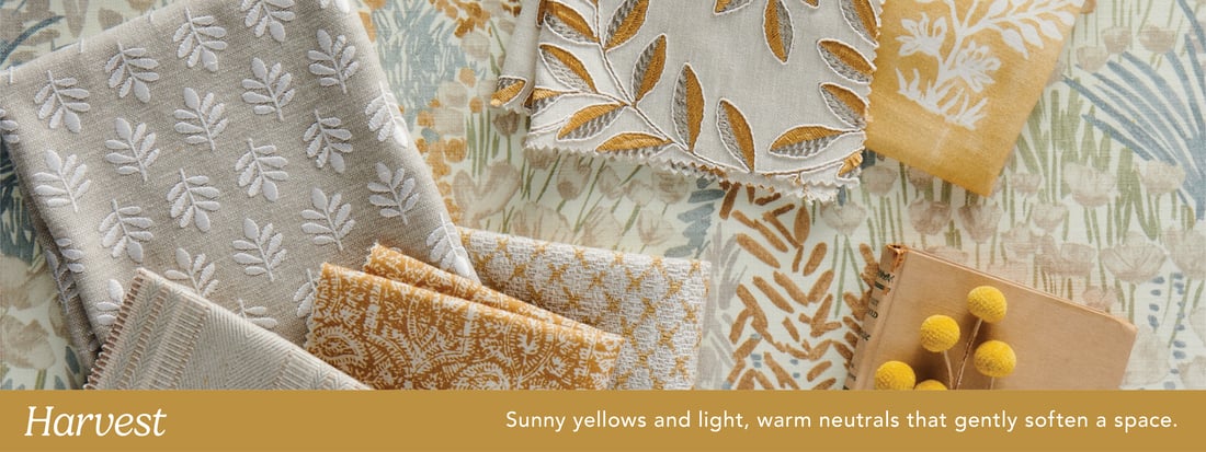 Harvest - sunny yellows and light, warm neutrals that gently soften a space.